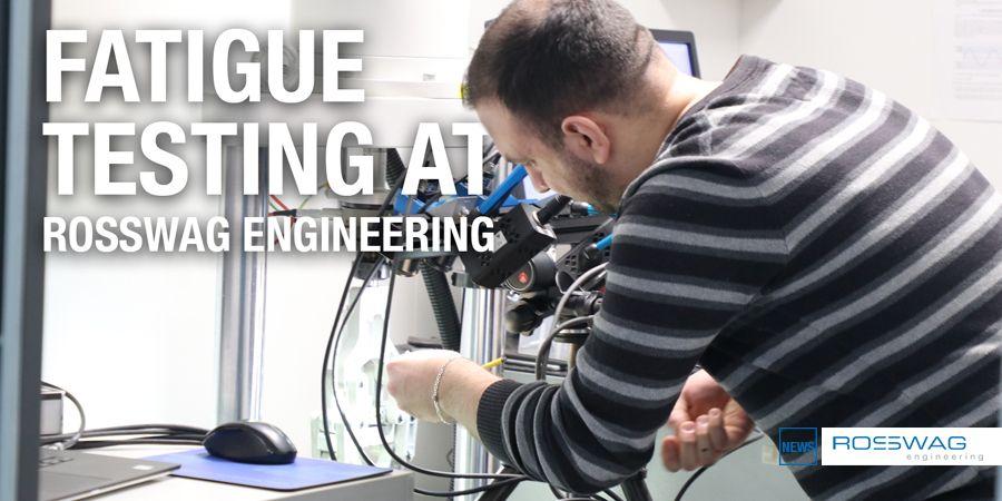 Fatigue testing at Rosswag Engineering